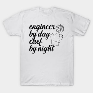 Engineer By Day Chef By Night T-Shirt